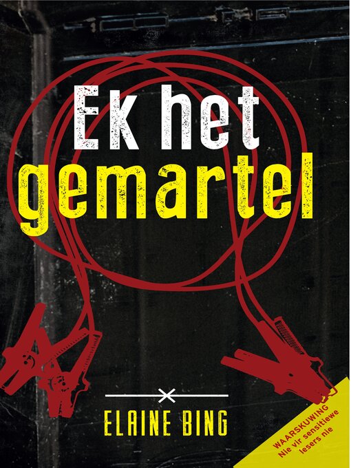 Title details for Ek het gemartel by Elaine Bing - Available